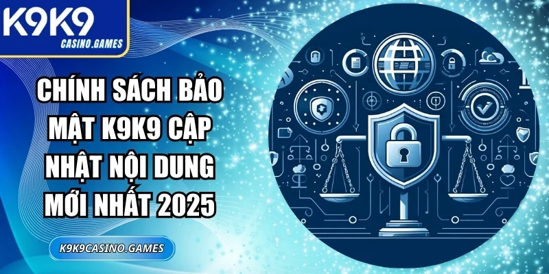 Chính Sách Bảo Mật K9K9